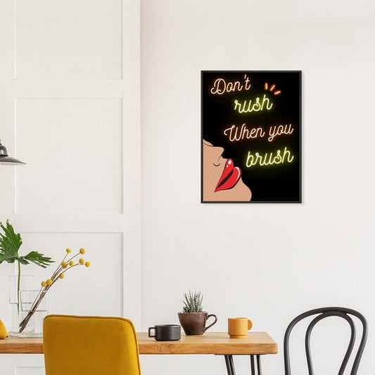 Plexiglass Don_t_rush_when_you_brush_Mouth M